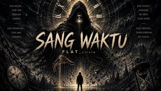 Sang waktu - FLAT_circle | (official lyric video)