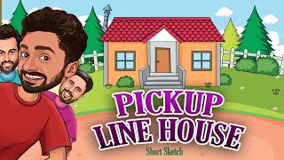 PICKUPLINE HOUSE