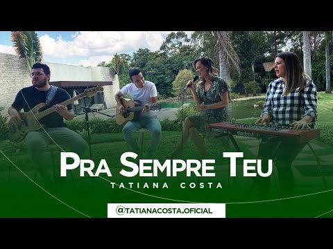 Pra Sempre Teu | Tatiana Costa