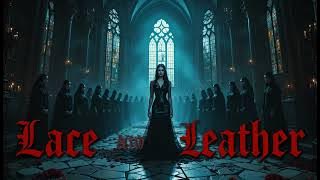 Lace and leather- Old School Gothic Rock (Lyrics)
