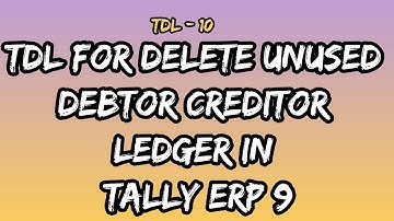 TDL for delete unused debtor creditor ledger in tally erp 9