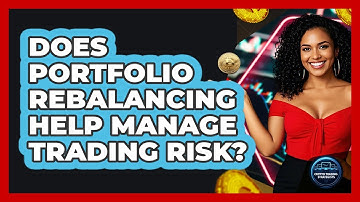 Does Portfolio Rebalancing Help Manage Trading Risk?