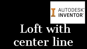 Lofting with center line in Inventor 2021