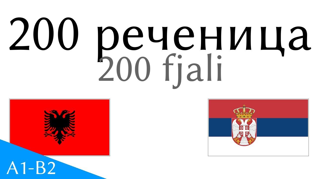 200 реченица - Албански језик - Српски језик