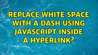 Replace white space with a dash using javascript inside a hyperlink? (4 Solutions!!)
