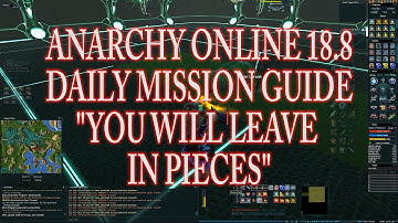 ANARCHY ONLINE 18.8 DAILY MISSION GUIDE  "YOU WILL LEAVE IN PIECES" 4K