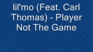 Lil mo Feat Carl Thomas - Player dont play the game
