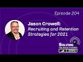 Recruiting And Retention Strategies for 2021 with Jason Crowell