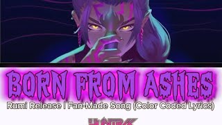 RUMI 'Born From Ashes' | Fan-Made Song (Color Coded Lyrics)