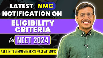 Eligibility Criteria For NEET 2024 | Age Limit & No. Of Attempts | NMC Gazette | Dr. Anand Mani