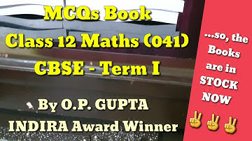 Math Mission for 12th CBSE Term 1 Exams | MCQs Book by O.P. GUPTA Case Study, Assertion-Reasoning Qs