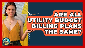 Are All Utility Budget Billing Plans The Same? - Your Utilities Hub