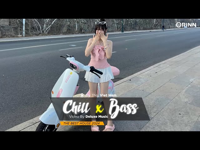 CHILL BASS 2024 - MIXTAPE VIET DEEP 2024 HOUSE LAK TIKTOK - NHẠC DEEP HOUSE REMIX 2024 HAY NHẤT class=