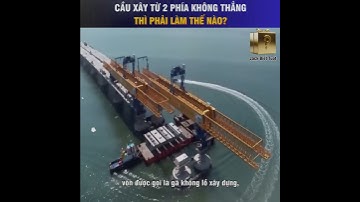 Khi xây cầu từ 2 đầu mà lệch nhau thì sao? Giải pháp khiến ai cũng ngỡ ngàng!
