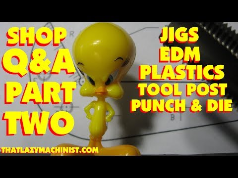 Q&A 2 Nesting jigs, plastics (polymers), EDM (electrical discharge machining) & my lathe tool post