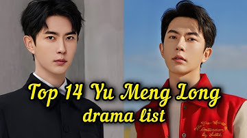 TOP 14 YU MENG LONG CHINESE DRAMA | BEST DRAMA OF YU MEANG LONG 2025 #yumenglong #chinesedrama 