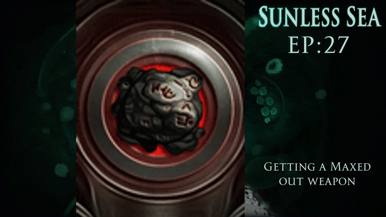 Now we can fight the sea | Sunless Sea EP.27