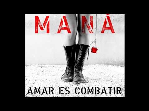 Maná - Arráncame el Corazón - Amar Es Combatir