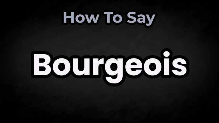 How To Pronounce Bourgeois? (CORRECTLY) Meaning & Pronunciation