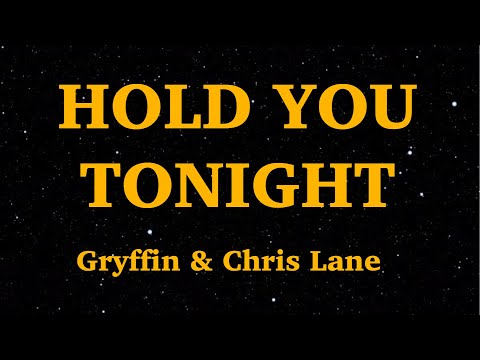 Gryffin & Chris Lane - Hold You Tonight (Lyrics) | We Are Lyrics
