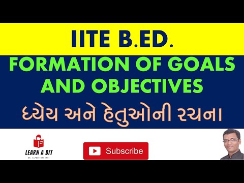 Formation of goals and objectives |ધ્યેયો અને હેતુઓની રચના |અભ્યાસક્રમ વિકાસ સોપાન IITE BED