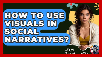 How To Use Visuals In Social Narratives? - Answers About Autism