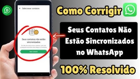 Como Corrigir o Problema de Contatos Que Não Estão Sincronizados no WhatsApp | Contatos 2025