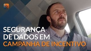 Segurança de dados em Campanha de Incentivo Segurança de dados em Campanha de Incentivo