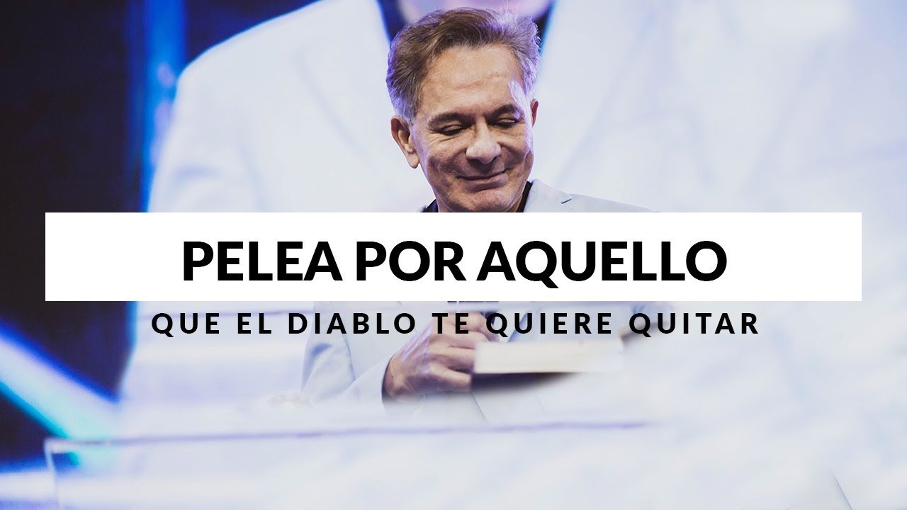 Pelea por aquello que el diablo te quiere quitar | Apóstol Eduardo Cañas