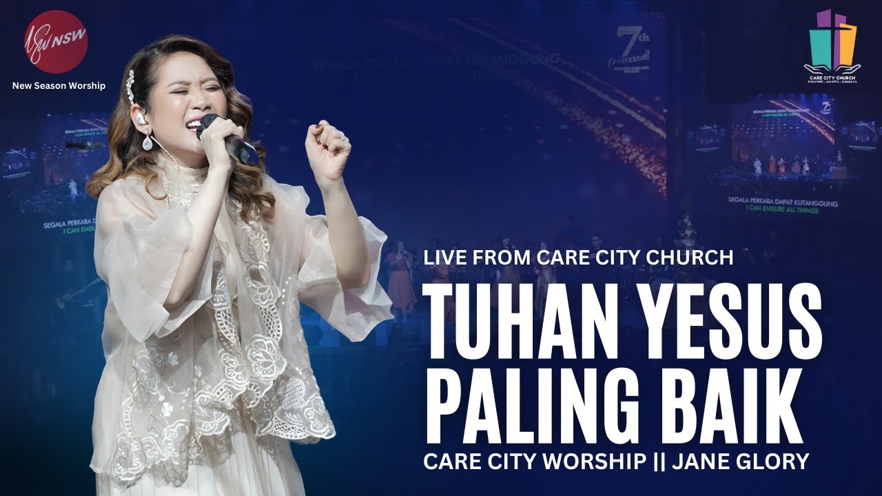 LIVE PERFORMANCE TUHAN YESUS PALING BAIK - CARE CITY WORSHIP || JANE GLORY