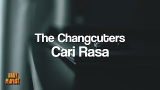 The Changcuters - Cari Rasa [Unofficial Lyrics]