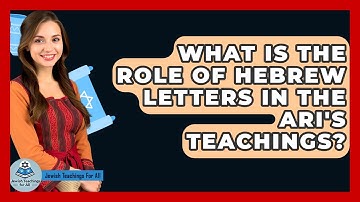 What Is The Role Of Hebrew Letters In The Ari
