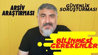 Arşi̇v Araştirmasi Ve Güvenli̇k Soruşturmasi Bi̇li̇nmesi̇ Gerekenler Üvenliksoruşturması