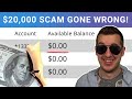 What Happens When A $20,000 Scam Goes Wrong?