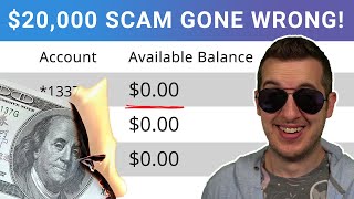 What Happens When A $20,000 Scam Goes Wrong?