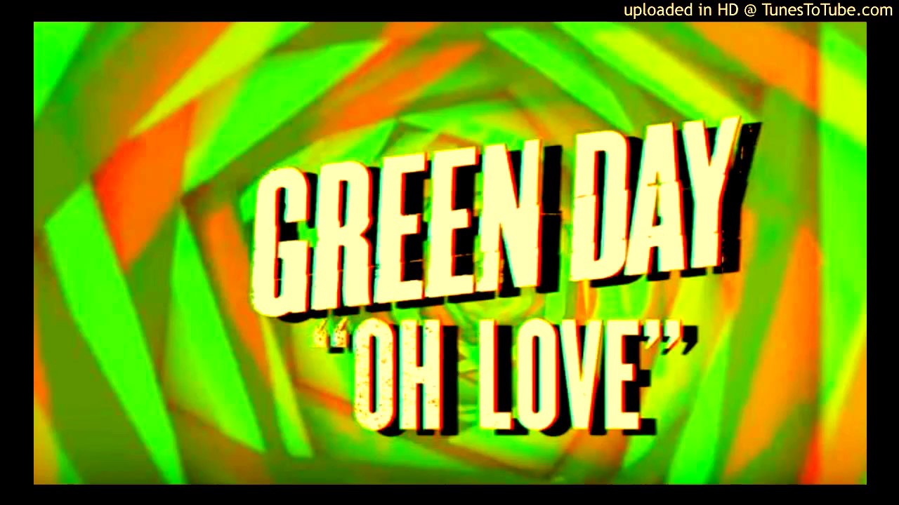 Green Day Oh Love (Edit) YouTube
