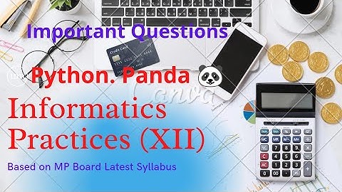 Class XII Informatics Practices important Questions for board exam