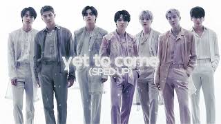 yet to come - bts (sped up/nightcore)