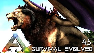ARK: SURVIVAL EVOLVED - MASTER MANTICORE TAME !!! E45 (MODDED ARK EXTINCTION CORE)