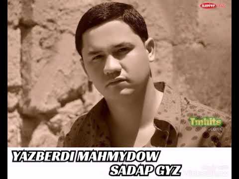 YAZBERDI MAHMYDOW SADAP GYZ