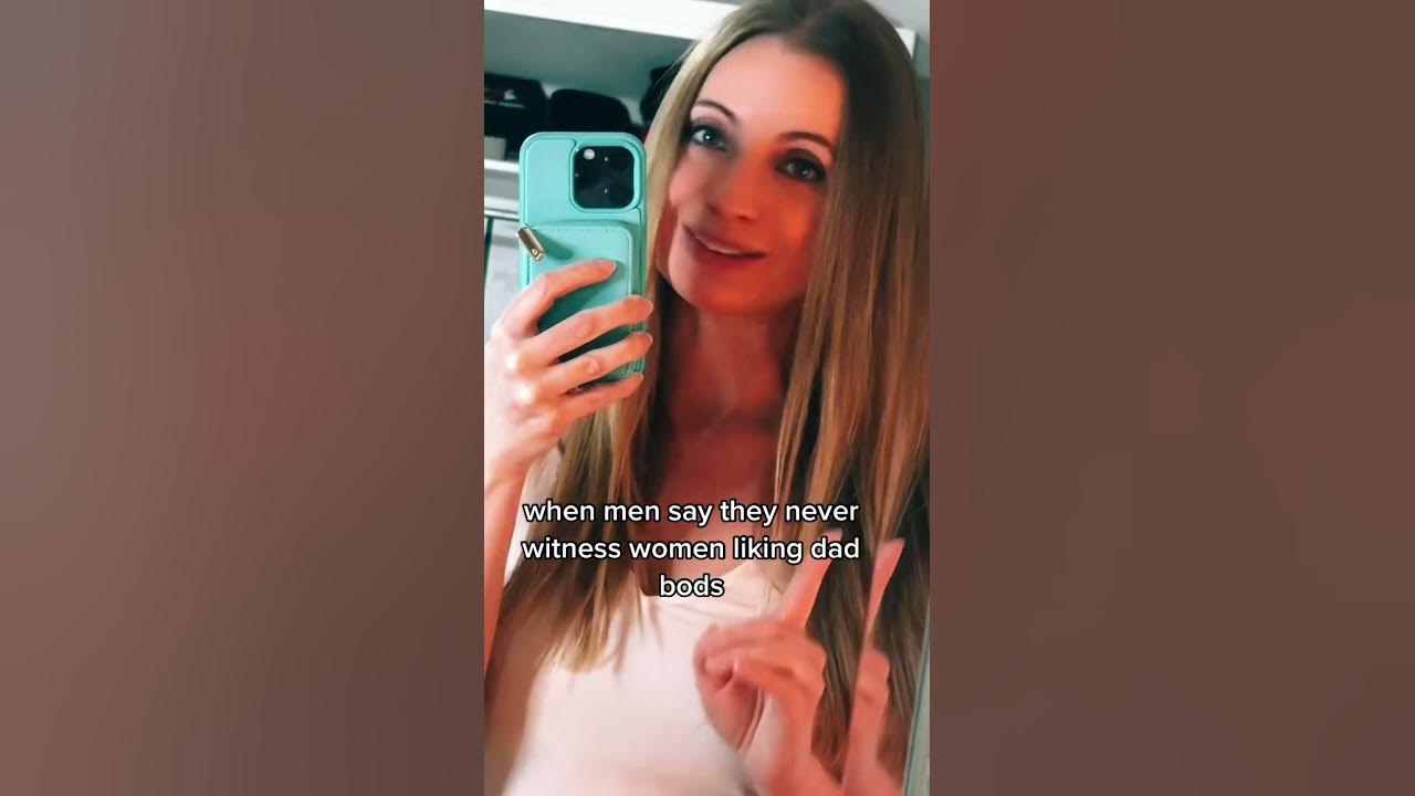 Do women really like dad bods shorts youtube