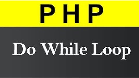 PHP Do While Loop Tutorial in Hindi / Urdu 2021