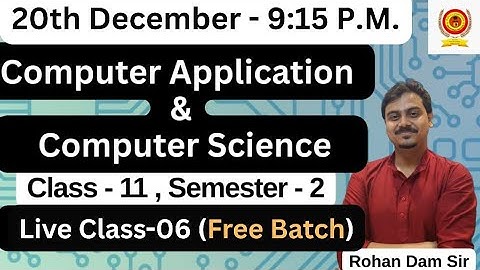 Live Class-06 | Computer Application | Computer Science | Rohan Dam | What