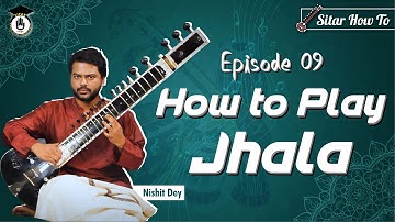Episode 9: How To Play Jhala || Learn Playing Sitar In A Short & SImple Way || Sitar Gurukul