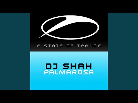 DJ Shah — Palmarosa (Highnoon At Salinas Mix)
