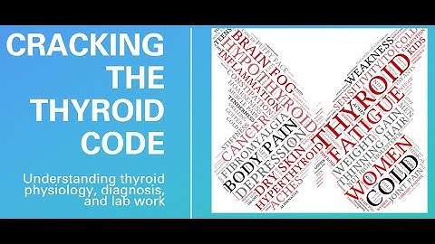 Thyroid problems - Understanding physiology, diagnosis, and labs