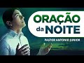 ORAÇÃO DA NOITE DE HOJE - Para Fortalecer Sua Comunhão com Deus 🙏🏼