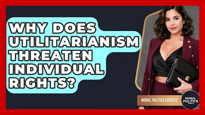 Why Does Utilitarianism Threaten Individual Rights? - Moral Politics Experts