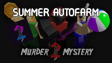 MM2 SUMMER UPDATE | BEACH BALL AUTO FARM SCRIPT 2025 | SCRIPT IN DESCRIPTION