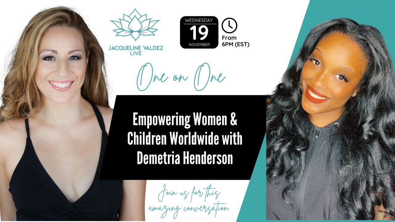 Empowering Women & Children Worldwide with Demetria Henderson on Jacqueline Valdez Live